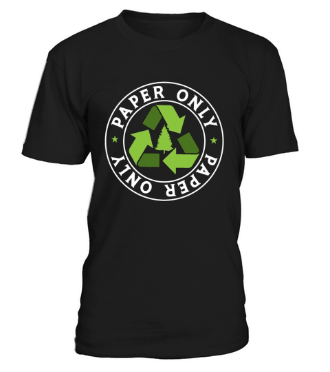 Recycling Paper Only Climate Change Reuse Recycler T-Shirt Unisex