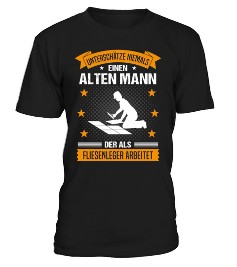 Tiler Old Man Quote Gift For Men T-Shirt Unisex