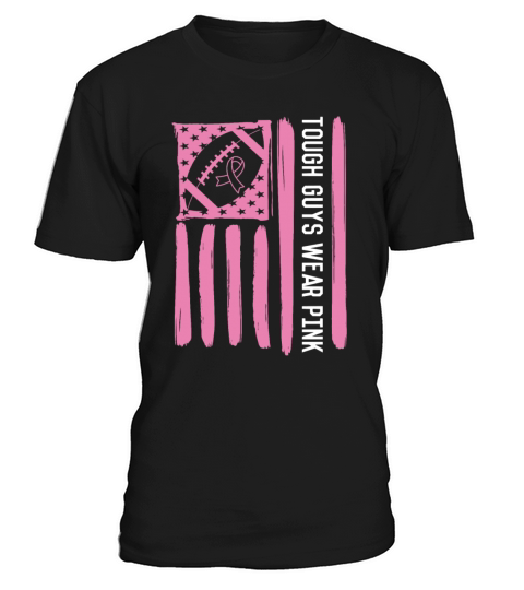 Tough Guys Wear Pink Breast Cancer Football Lover T-Shirt Unisex