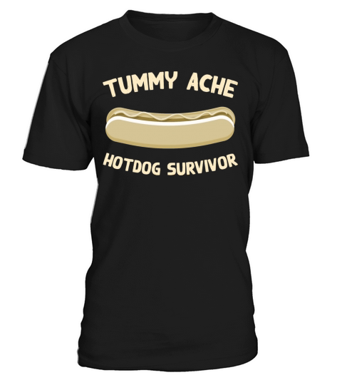 Tummy Ache Hotdog Survivor Funny Favorite Food T-Shirt Unisex