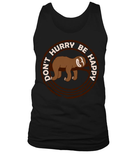 dont hurry be happy Tank Top Unisex