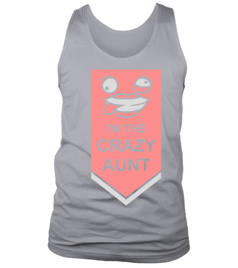 im the crazy aunt Tank Top Unisex