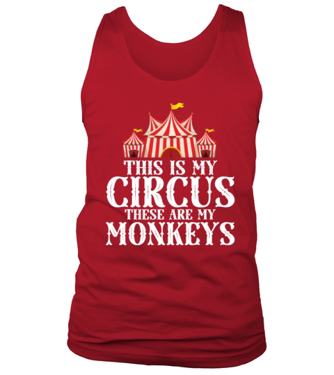 This Is My Circus These Are My Monkeys Tank Top Unisex