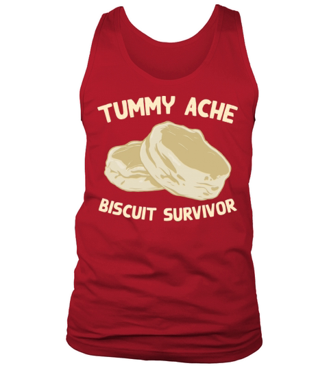 Tummy Ache Biscuit Survivor Funny Favorite Food Tank Top Unisex