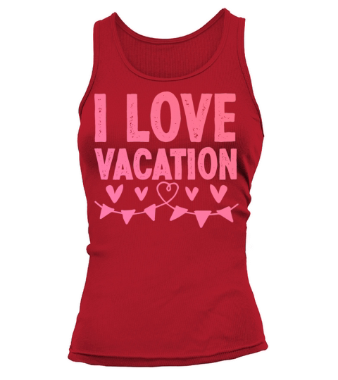 I love vacation Tank top Woman