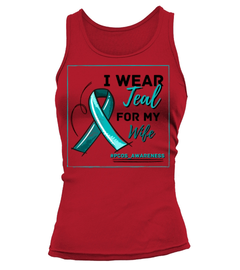 I Wear Teal For My Wife PCOS Teal Ribbon Awareness Tank top Woman