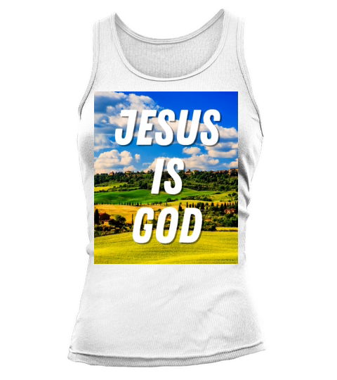 Jesus Is God - Christian Quote Tank top Woman