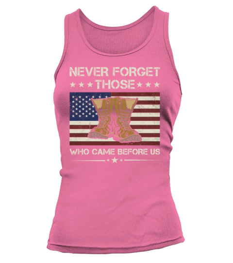 Never Forget Those Who Came Before Us Army Veteran Tank top Woman