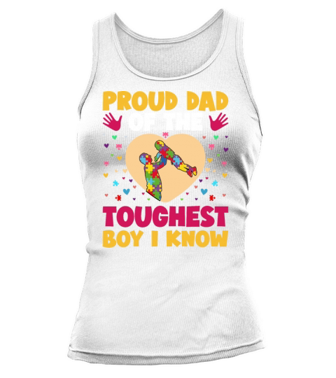 Proud Dad Of The Toughest Boy I Know Autism Awaren Tank top Woman
