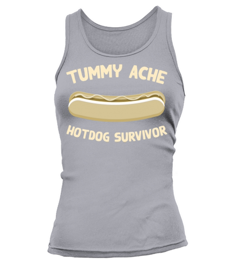 Tummy Ache Hotdog Survivor Funny Favorite Food Tank top Woman