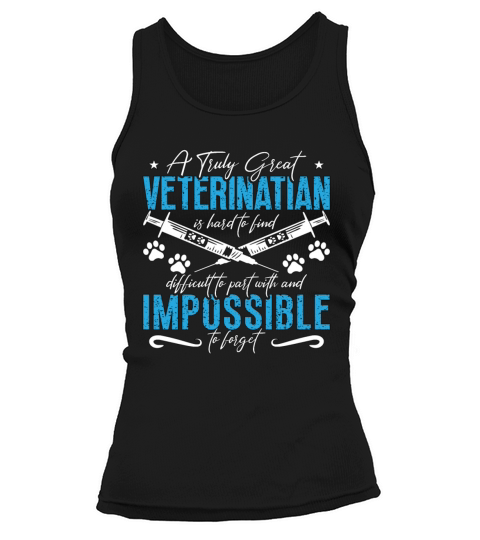 Veterinary A Truly Great Veterinarian Vet Tech Pet Tank top Woman