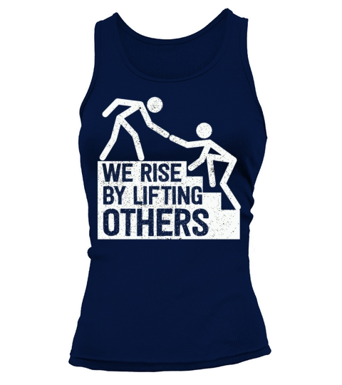 We Rise By Lifting Others Inspirational Quote Tank top Woman