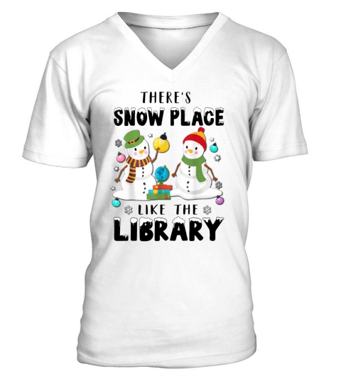 Librarian Theres Snow Place Like The Library gift V-Neck T-shirt