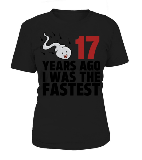 17 Years Ago I Was The Fastest Women's T-Shirt