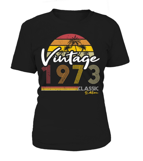 50th birthday vintage 1973 classic edition Women's T-Shirt