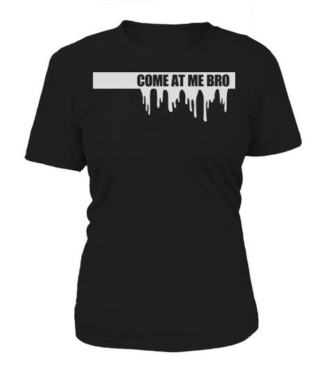 come at me bro Women's T-Shirt