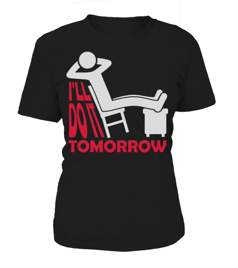do it tomorrow quote Women's T-Shirt
