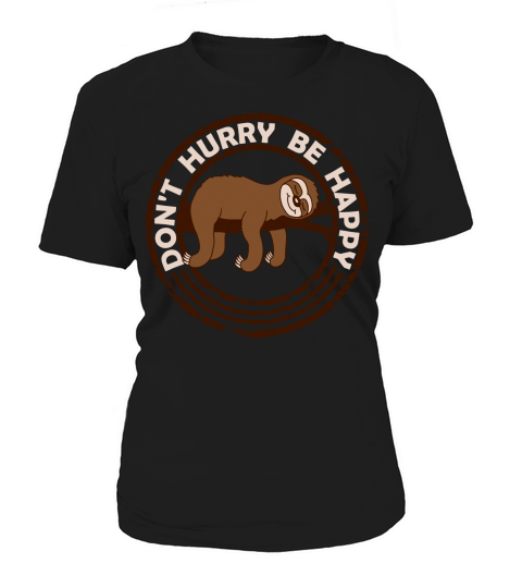 dont hurry be happy Women's T-Shirt