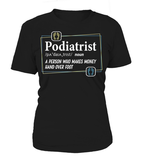 Funny Podiatrist Definition Foot Doctor Women's T-Shirt