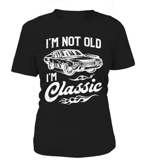 Im Not Old Im Classic Vintage Muscle Car Lover G Women's T-Shirt