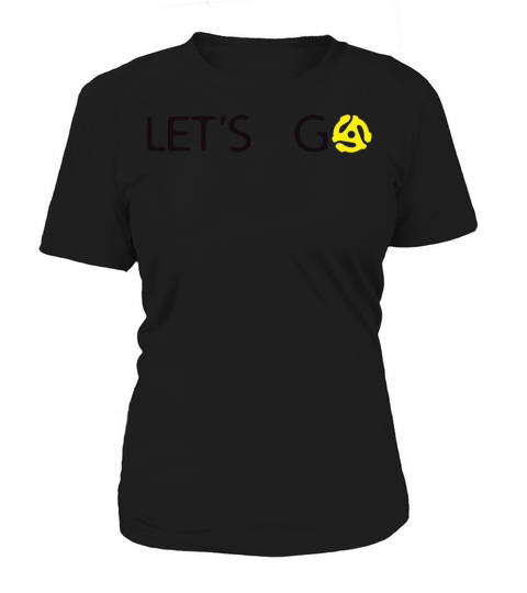 Lets go spin 45s records - funny retro saying Women's T-Shirt