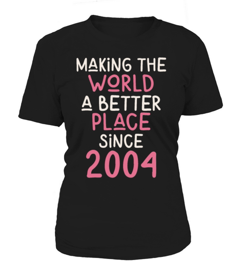 Making the World a better place since 2004 Women's T-Shirt