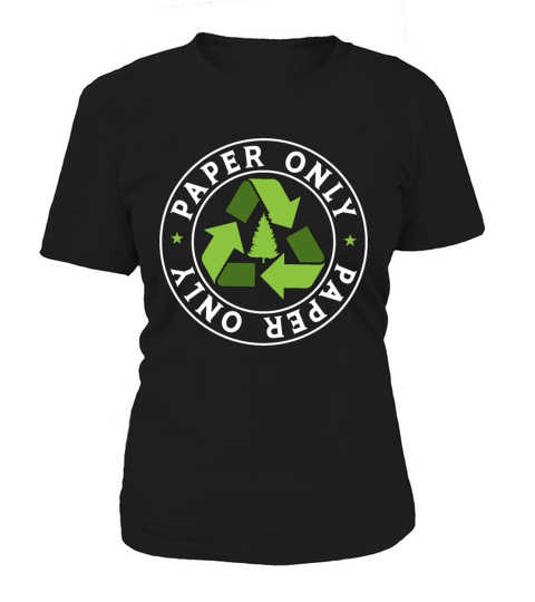 Recycling Paper Only Climate Change Reuse Recycler Women's T-Shirt
