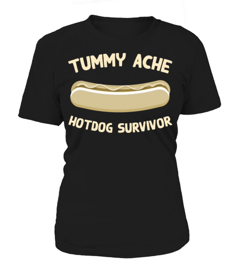 Tummy Ache Hotdog Survivor Funny Favorite Food Women's T-Shirt