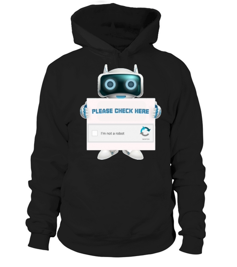 I Am Not A Robot I Captcha Online Internet Hoodie Unisex
