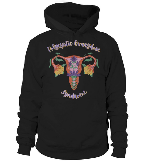 Polycystic Ovarydose Syndrome Female Uterus Hoodie Unisex