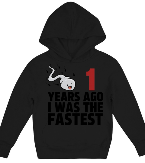 1 Years Ago I Was The Fastest Kids Hoodie