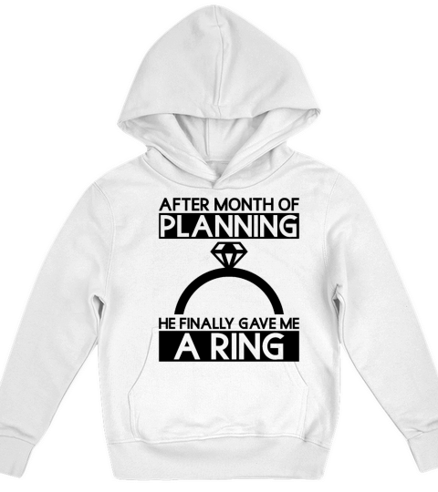 After Month Of Planning He Finally Gave Me A Ring Kids Hoodie
