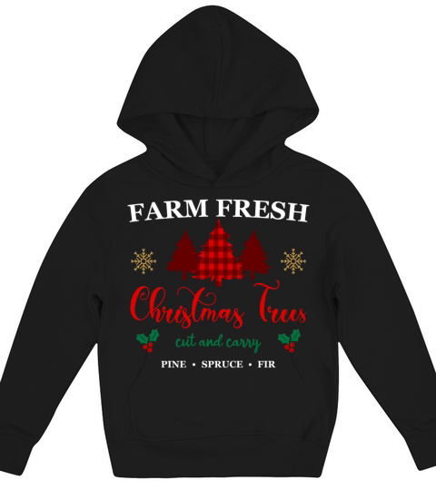 Farm Fresh Christmas Trees Cut and Carry Kids Hoodie