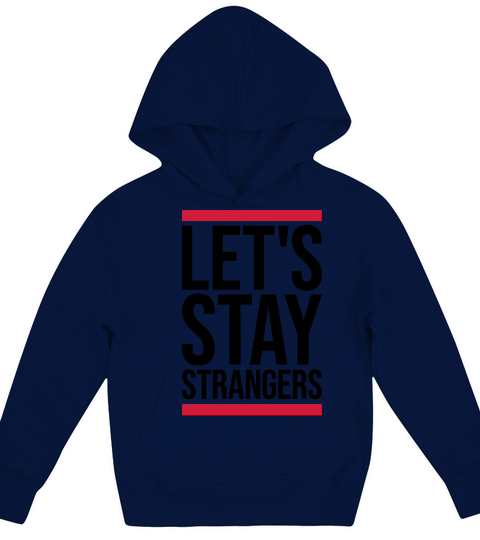 lets stay strangers quote Kids Hoodie