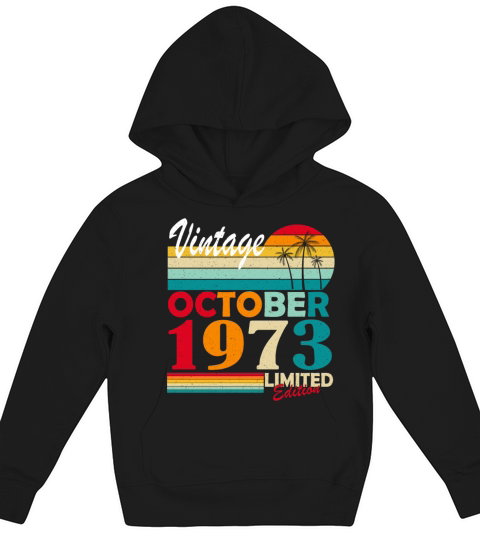 October 1973 Vintage Born Vintage Birthday Kids Hoodie