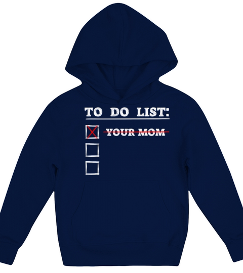 To Do List Your Dad Mom Sarcasm Sarcastic Kids Hoodie
