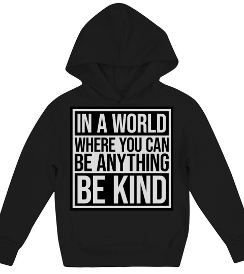 you can be kind Kids Hoodie