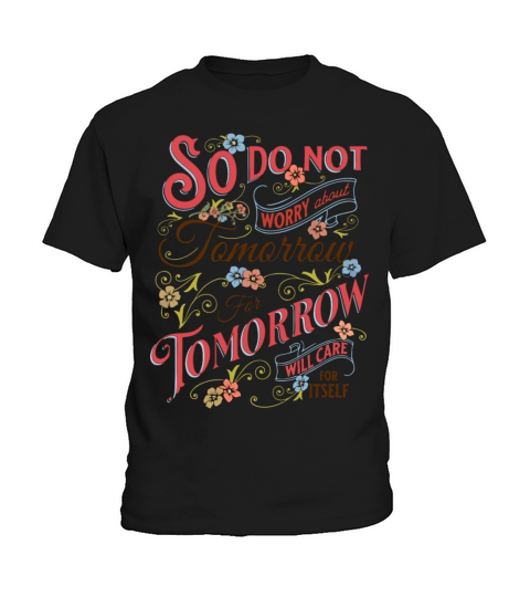 Do Not Worry About Tomorrow Kids T-Shirt