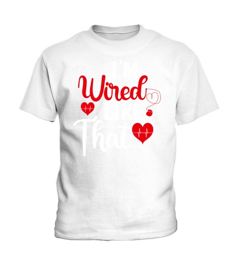 Im Wired Like That ICD Surgery Cardiac Pacemaker Kids T-Shirt