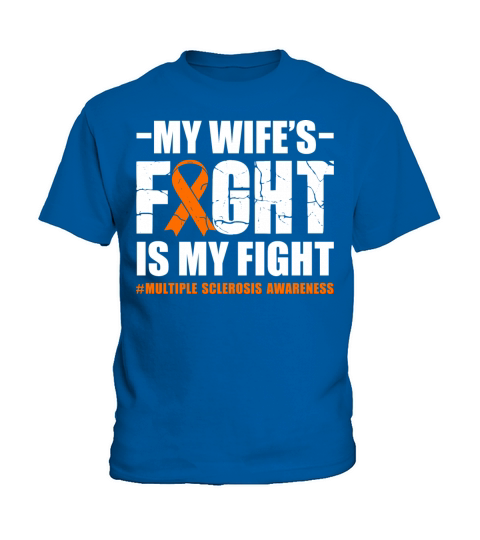Multiple Sclerosis Awareness Wife Fight My Fight Kids T-Shirt