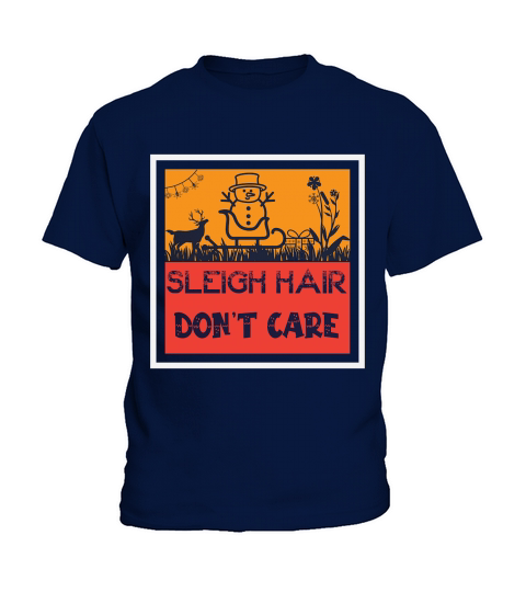 Sleigh hair dont care christmas shirt Kids T-Shirt