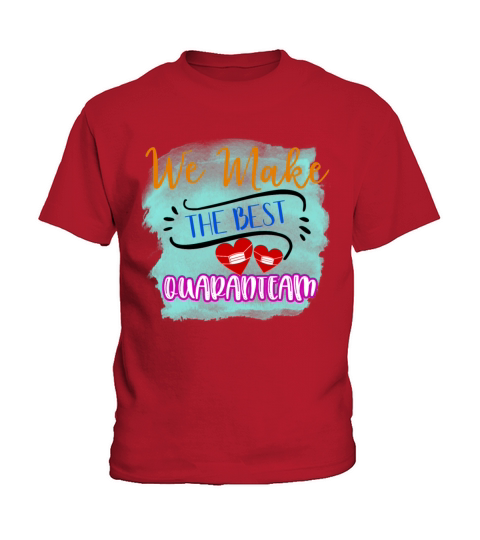 We Make The Best Quaranteam Funny Valentines Day Kids T-Shirt