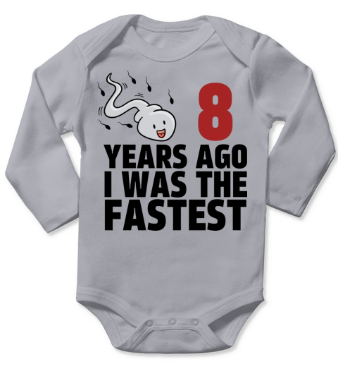 8 Years Ago I Was The Fastest Long Sleeve Baby One-Piece