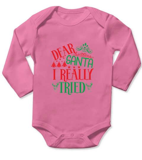 Dear Santa I Really Tried Christmas Shirt Long Sleeve Baby One-Piece