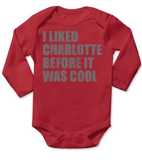I liked Charlotte before it was cool Long Sleeve Baby One-Piece