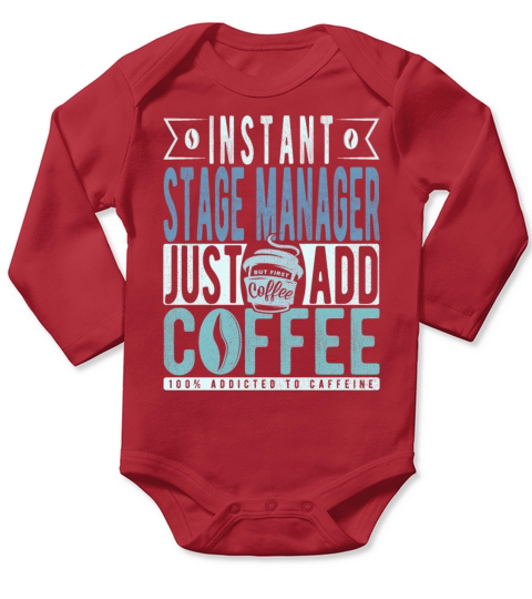 Instant Stage Manager Just Add Coffee Long Sleeve Baby One-Piece