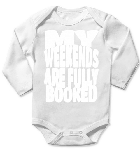 My Weekends are Fully Booked Long Sleeve Baby One-Piece
