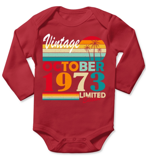 October 1973 Vintage Born Vintage Birthday Long Sleeve Baby One-Piece