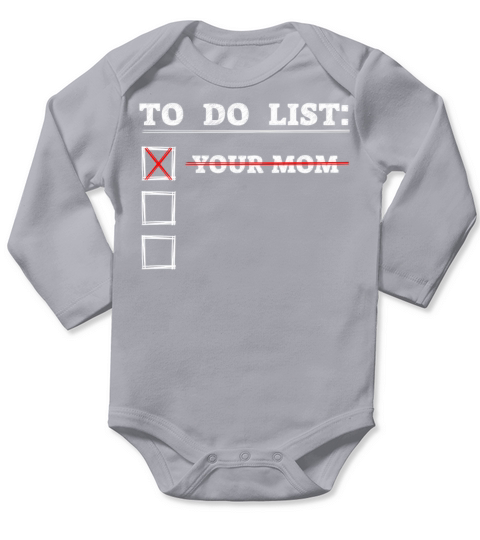 To Do List Your Dad Mom Sarcasm Sarcastic Long Sleeve Baby One-Piece