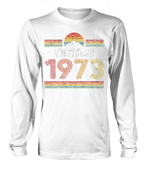 1973 Vintage Born 1973 Retro Birthday Gifts For Me Long sleeved Unisex